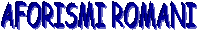 AFORISMI ROMANI